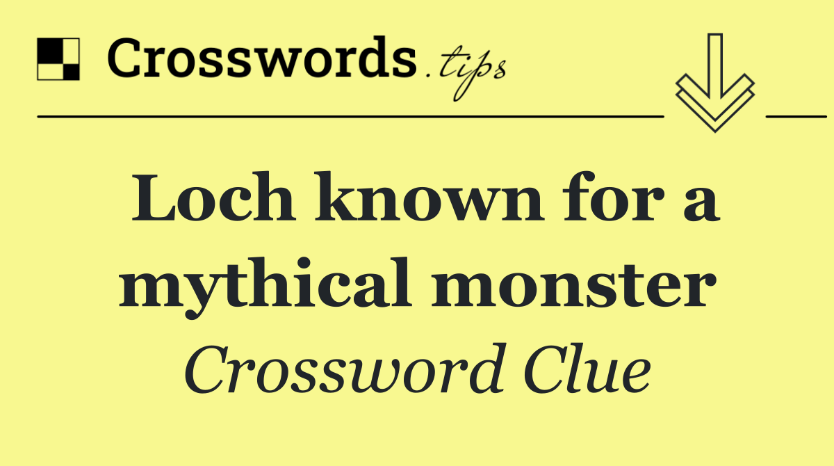 Loch known for a mythical monster
