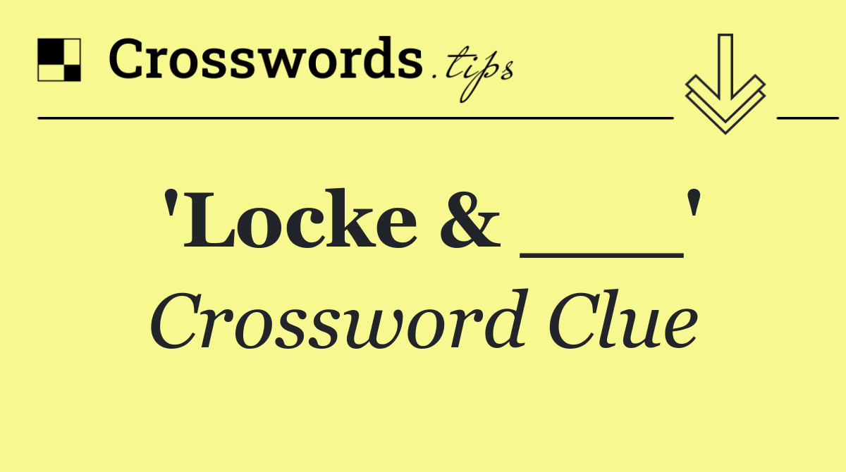 'Locke & ___'