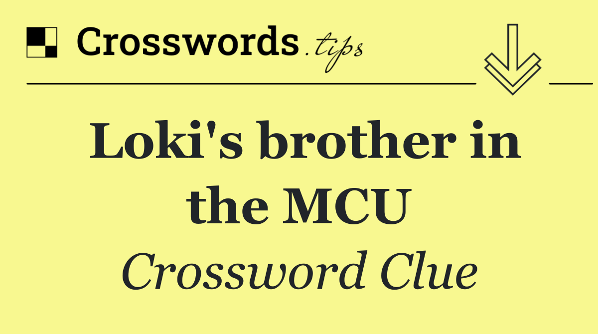 Loki's brother in the MCU