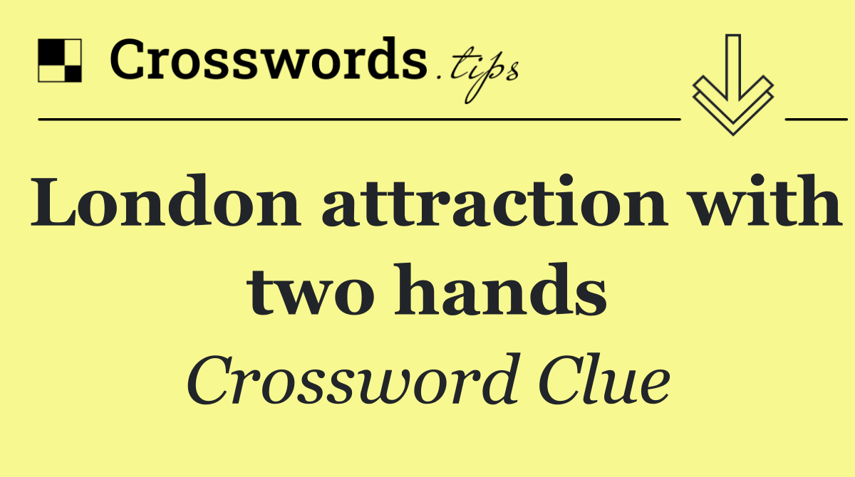 London attraction with two hands