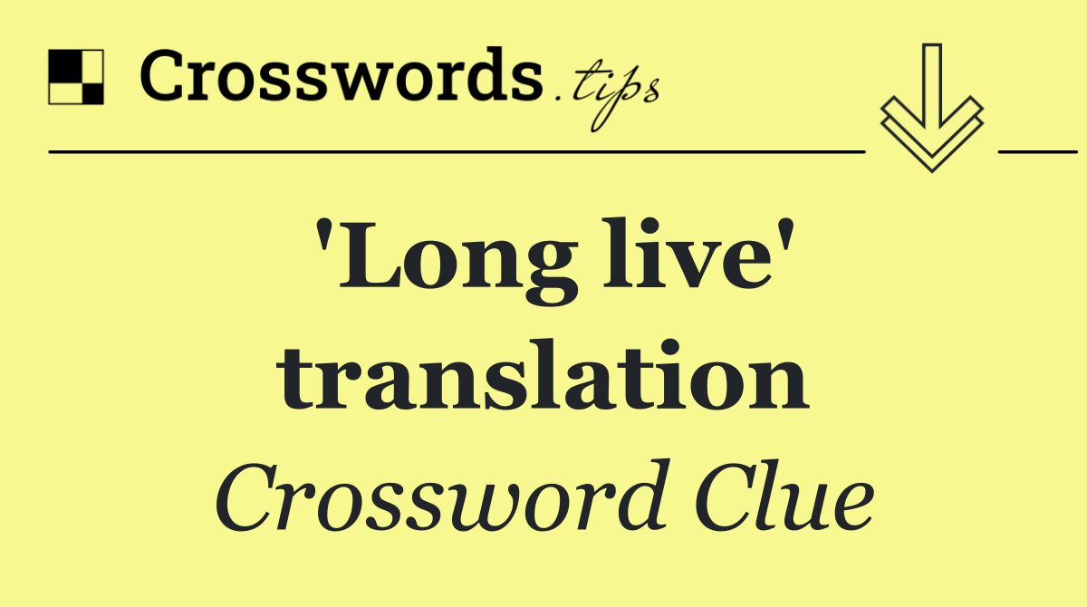'Long live' translation