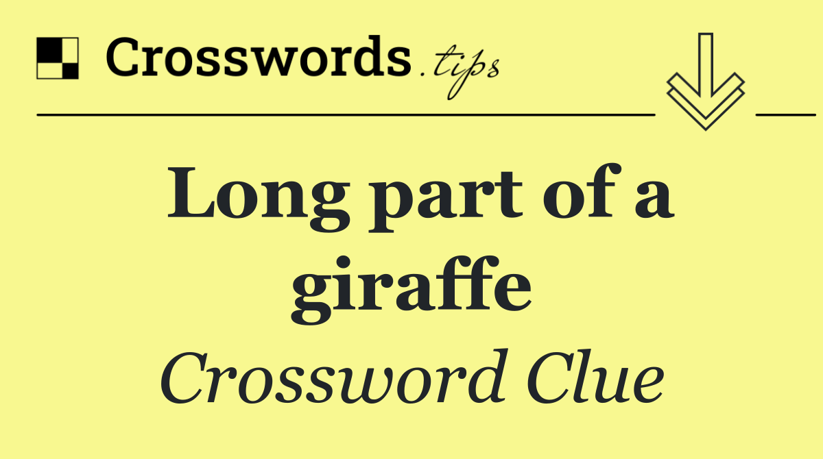 Long part of a giraffe
