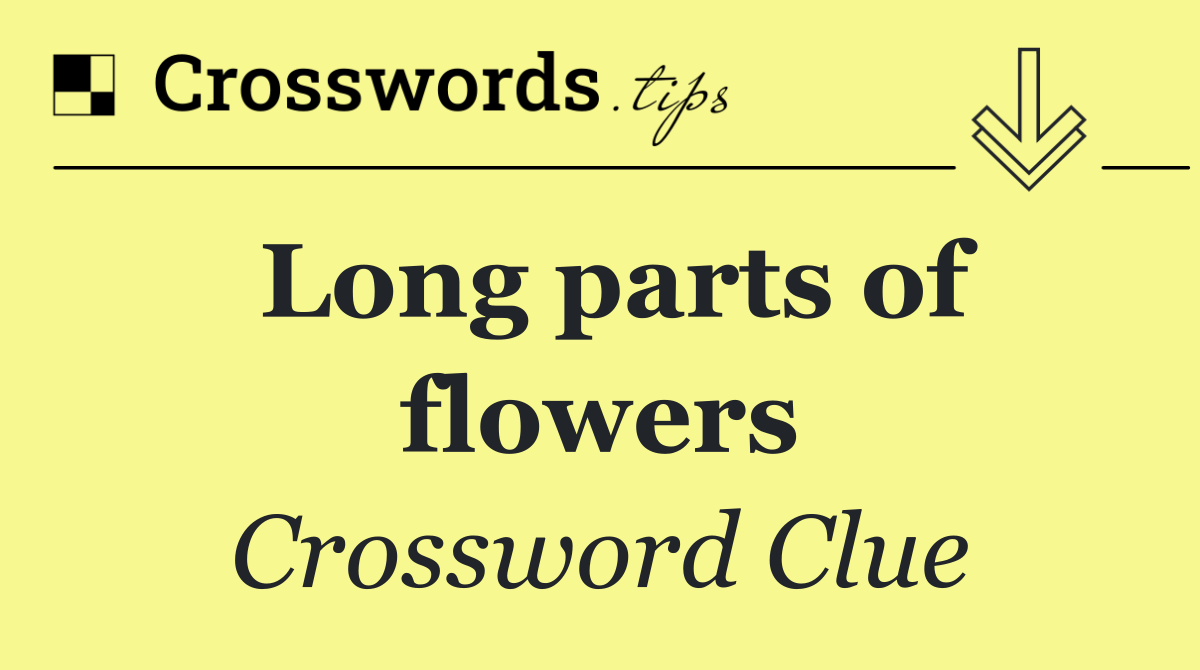 Long parts of flowers