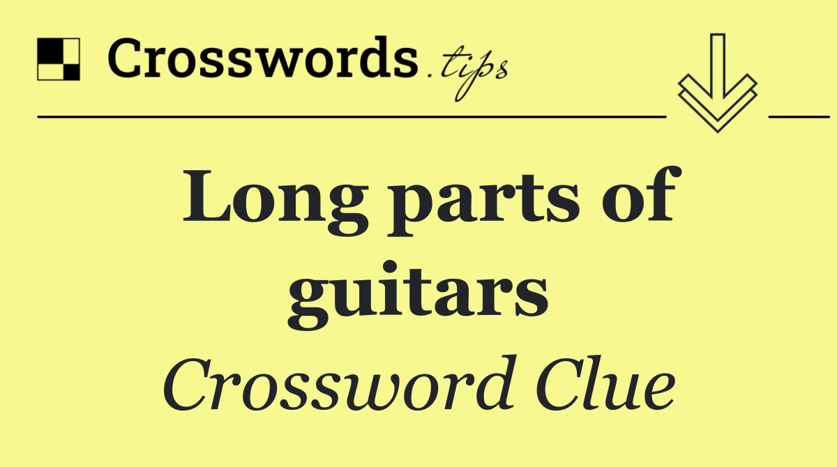 Long parts of guitars
