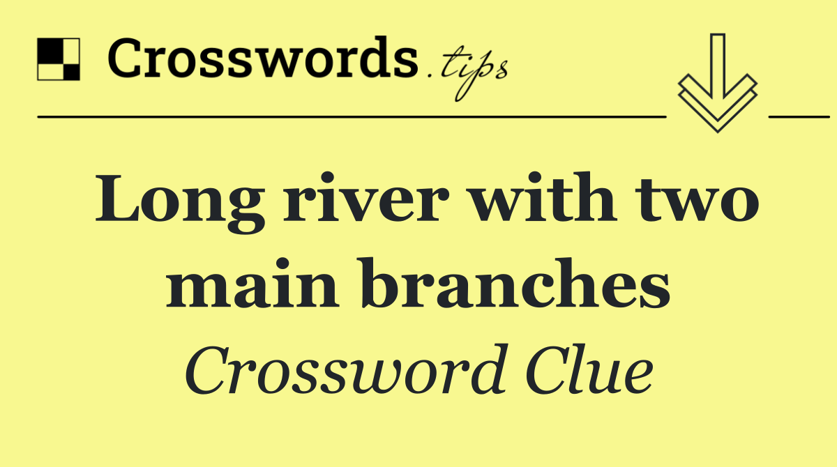 Long river with two main branches