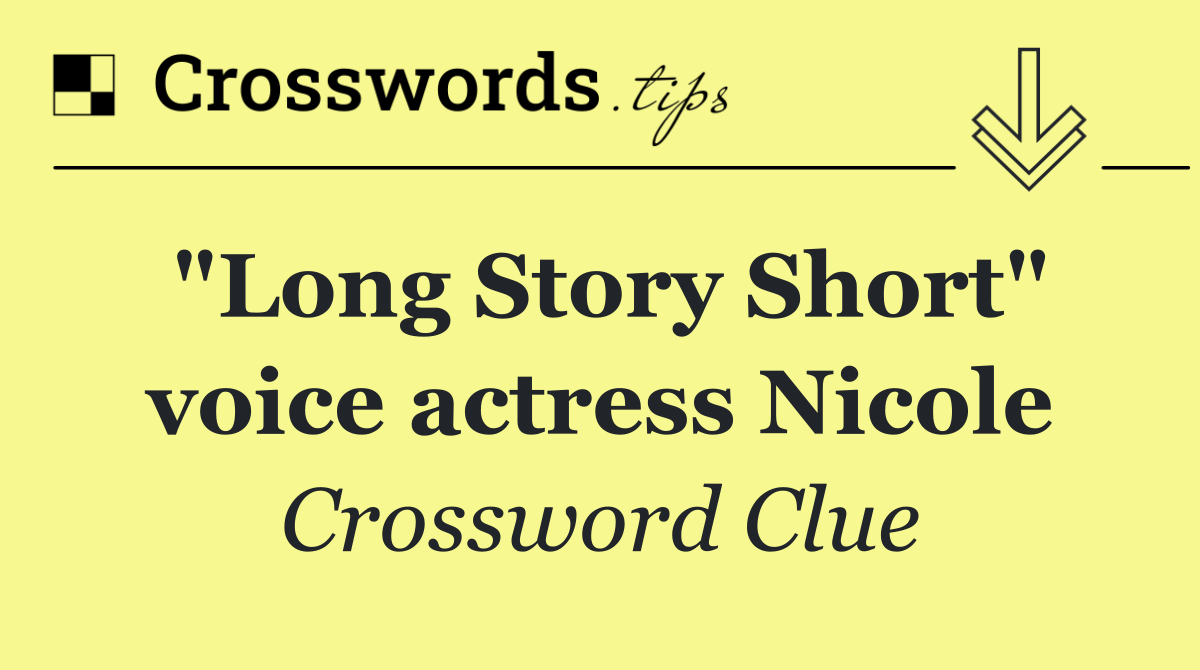 "Long Story Short" voice actress Nicole