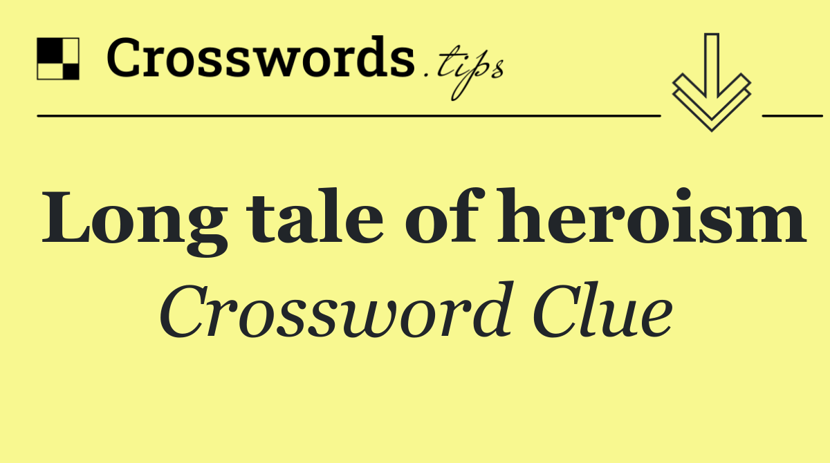 Long tale of heroism