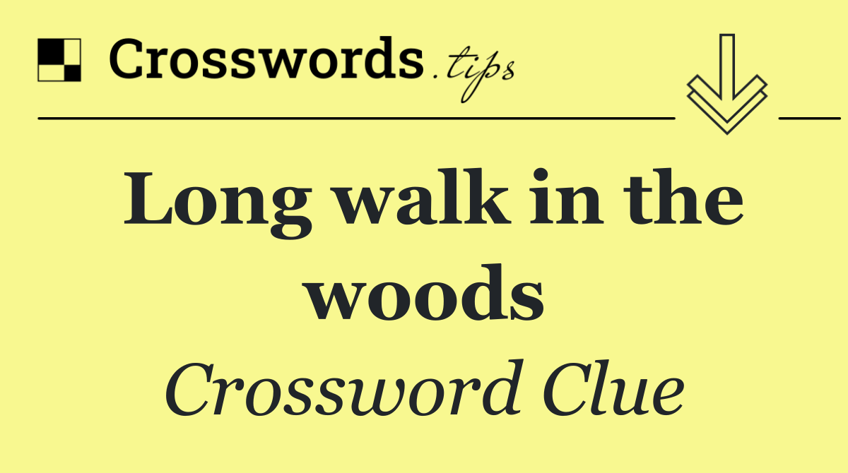 Long walk in the woods