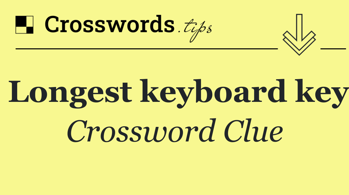 Longest keyboard key