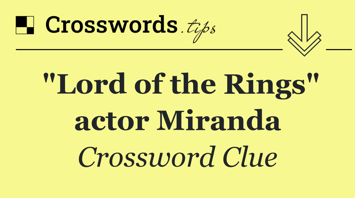 "Lord of the Rings" actor Miranda
