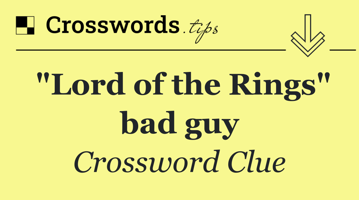 "Lord of the Rings" bad guy