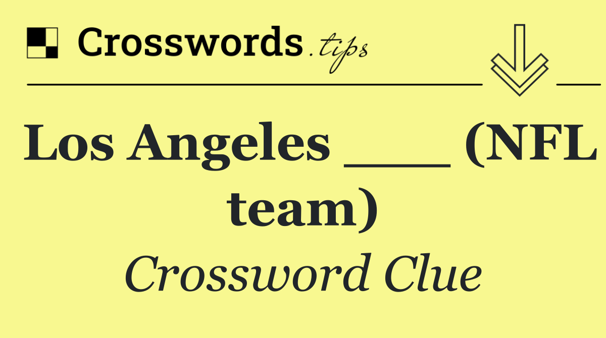Los Angeles ___ (NFL team)