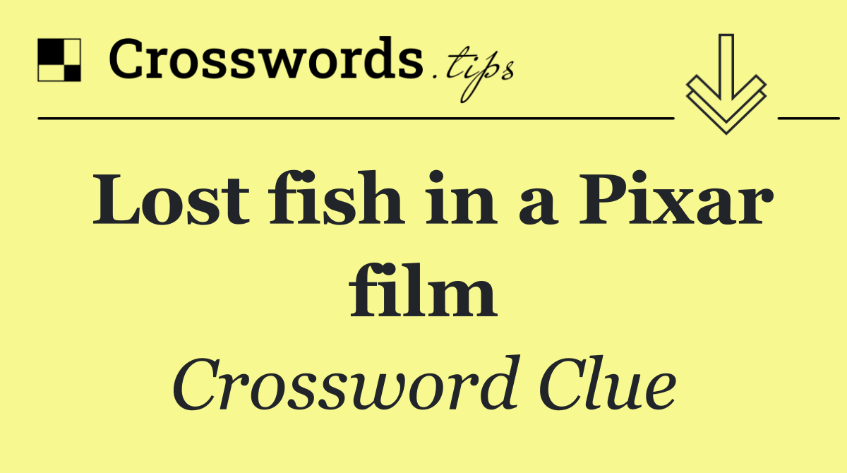 Lost fish in a Pixar film