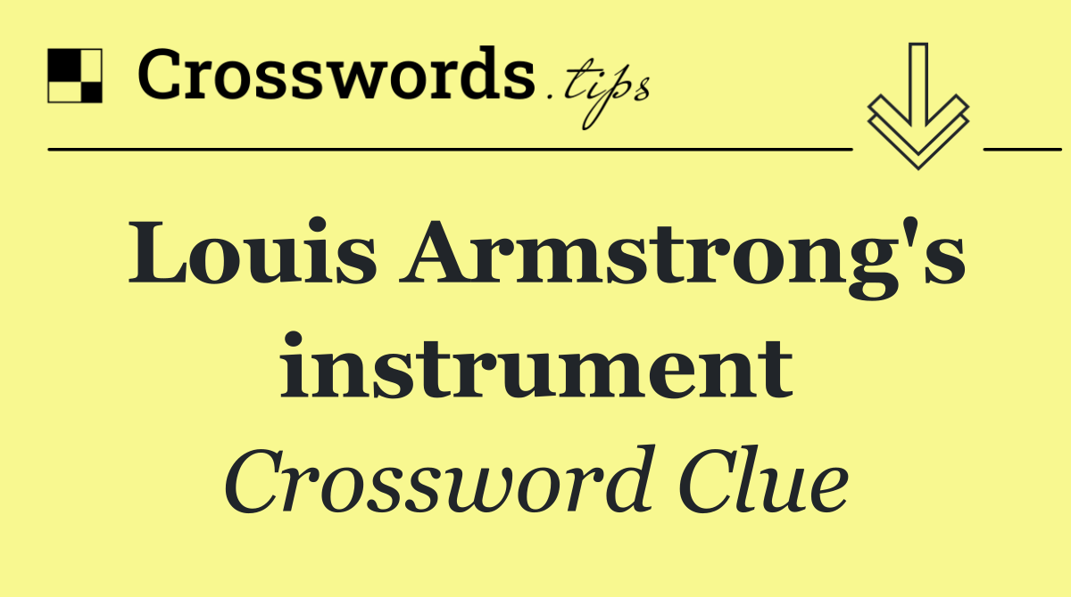 Louis Armstrong's instrument