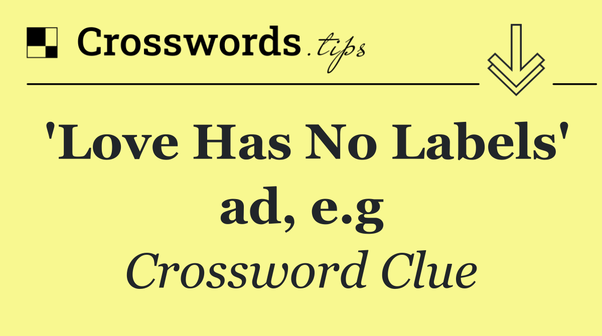 'Love Has No Labels' ad, e.g