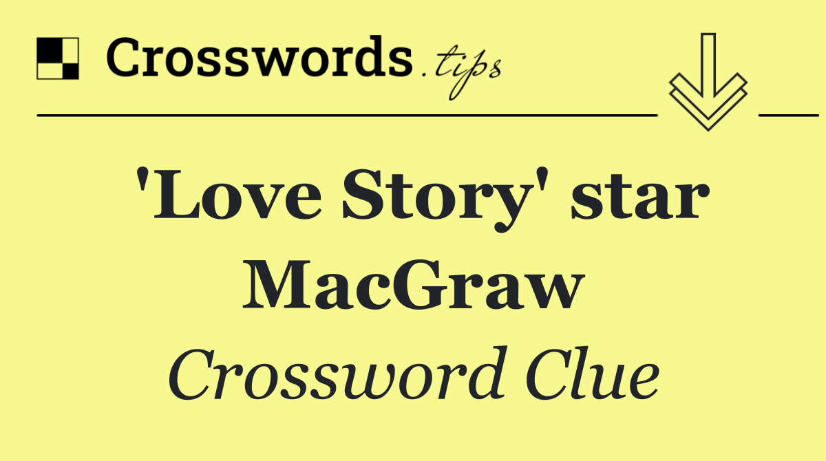 'Love Story' star MacGraw