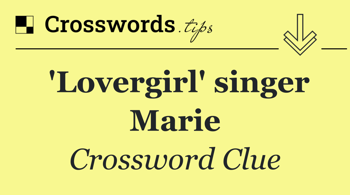 'Lovergirl' singer Marie