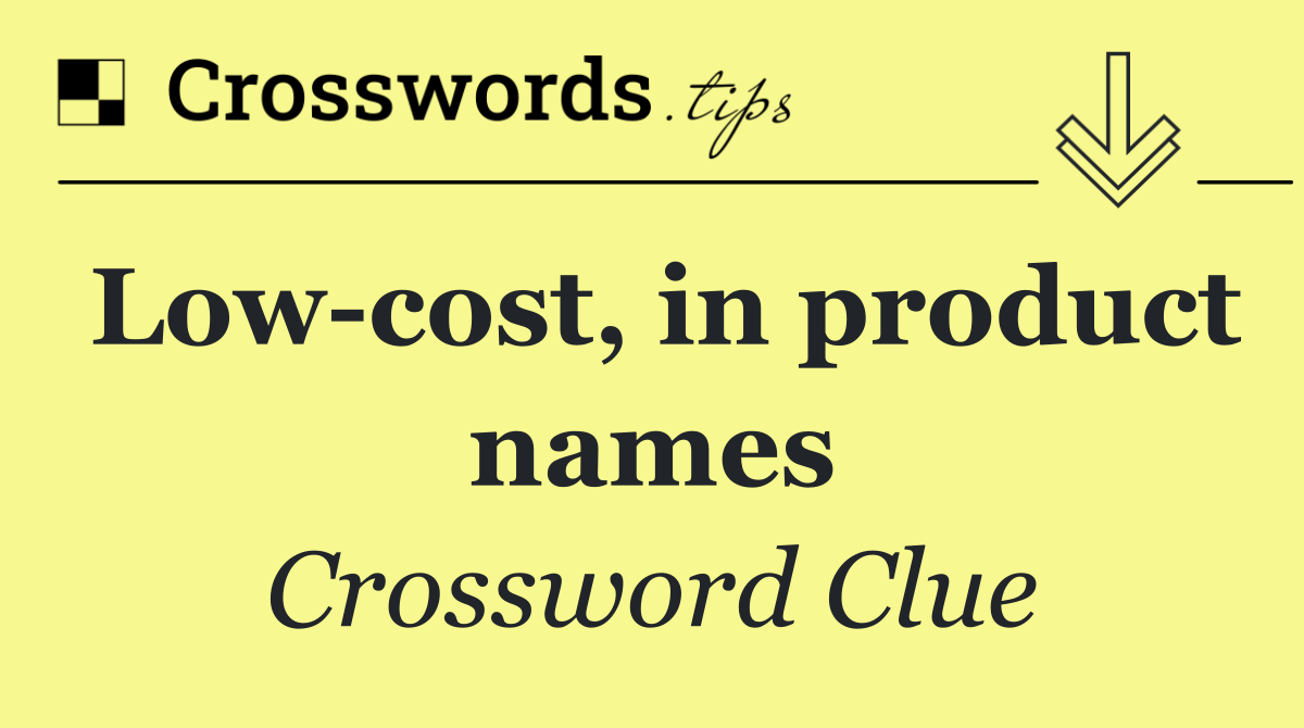 Low cost, in product names