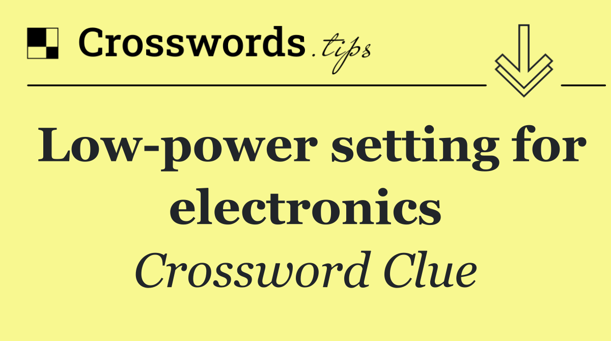 Low power setting for electronics
