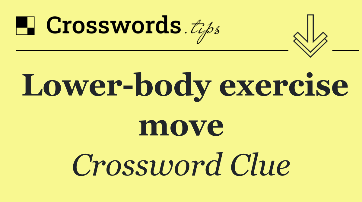 Lower body exercise move