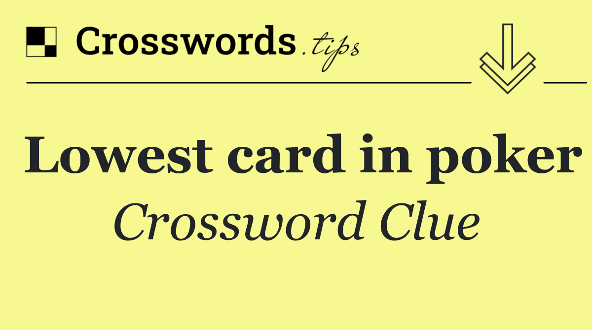 Lowest card in poker