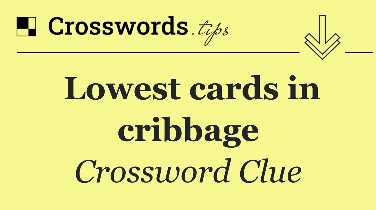 Lowest cards in cribbage
