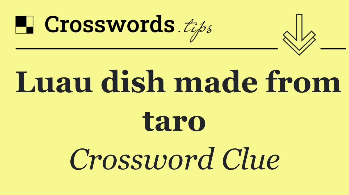 Luau dish made from taro