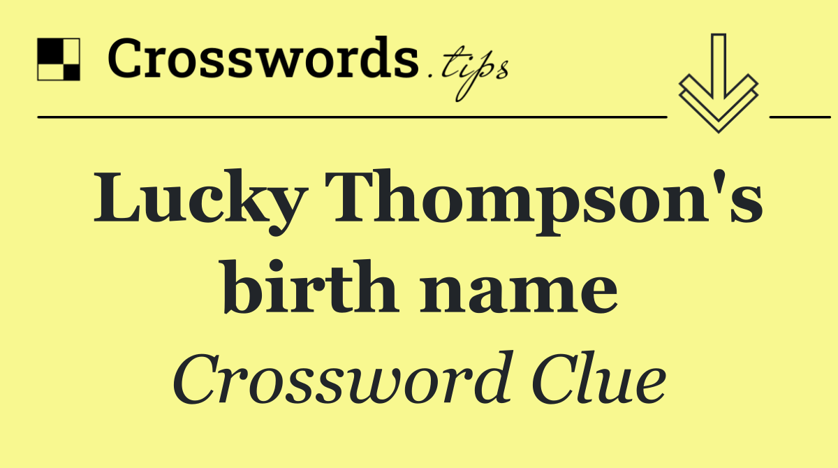 Lucky Thompson's birth name