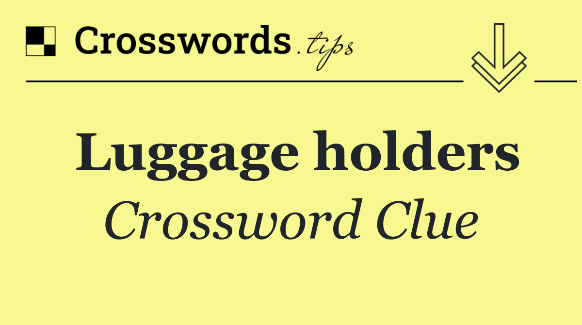 Luggage holders