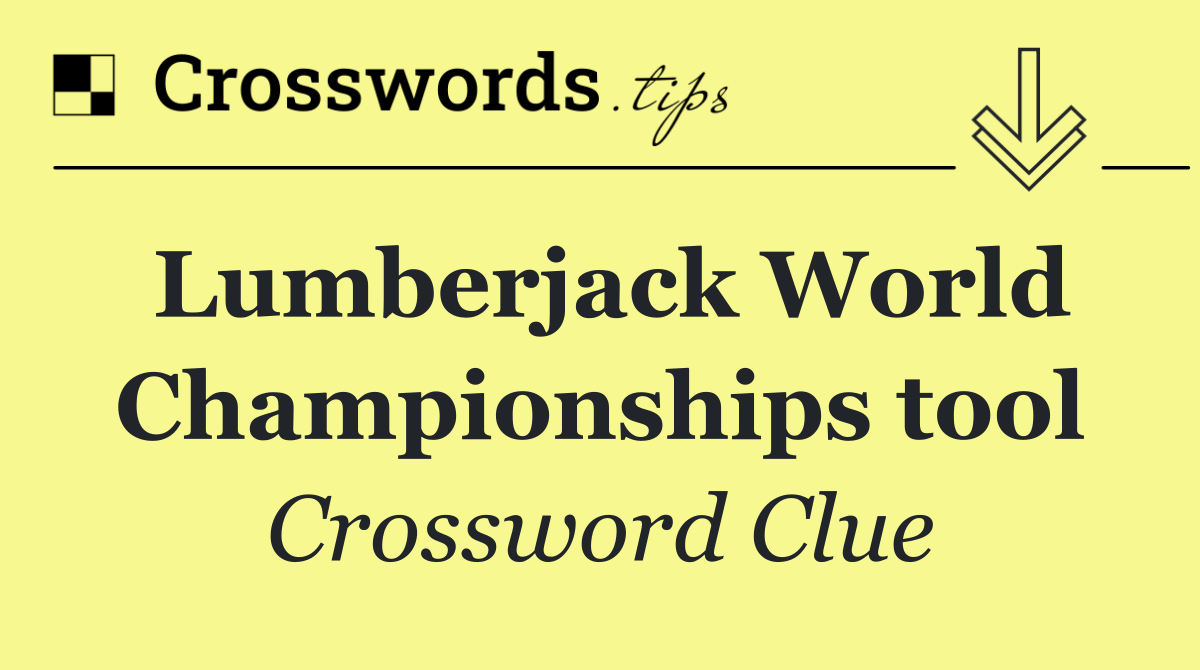 Lumberjack World Championships tool
