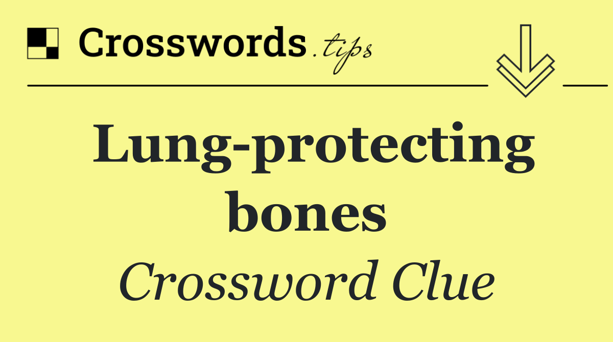 Lung protecting bones