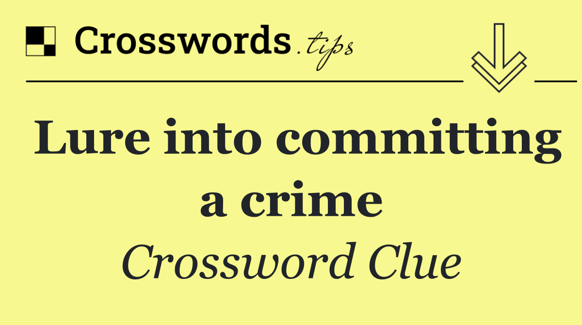 Lure into committing a crime
