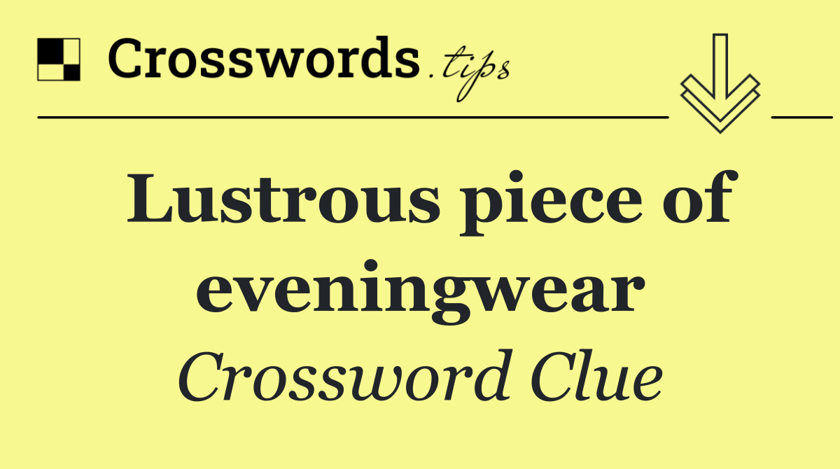 Lustrous piece of eveningwear