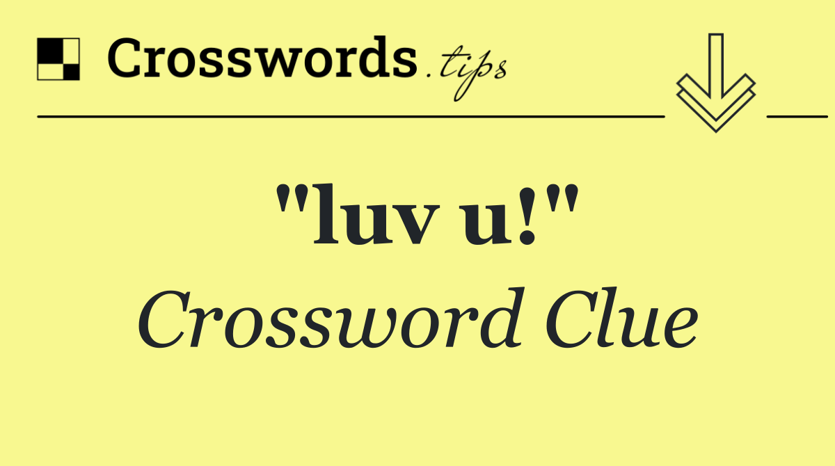 "luv u!"