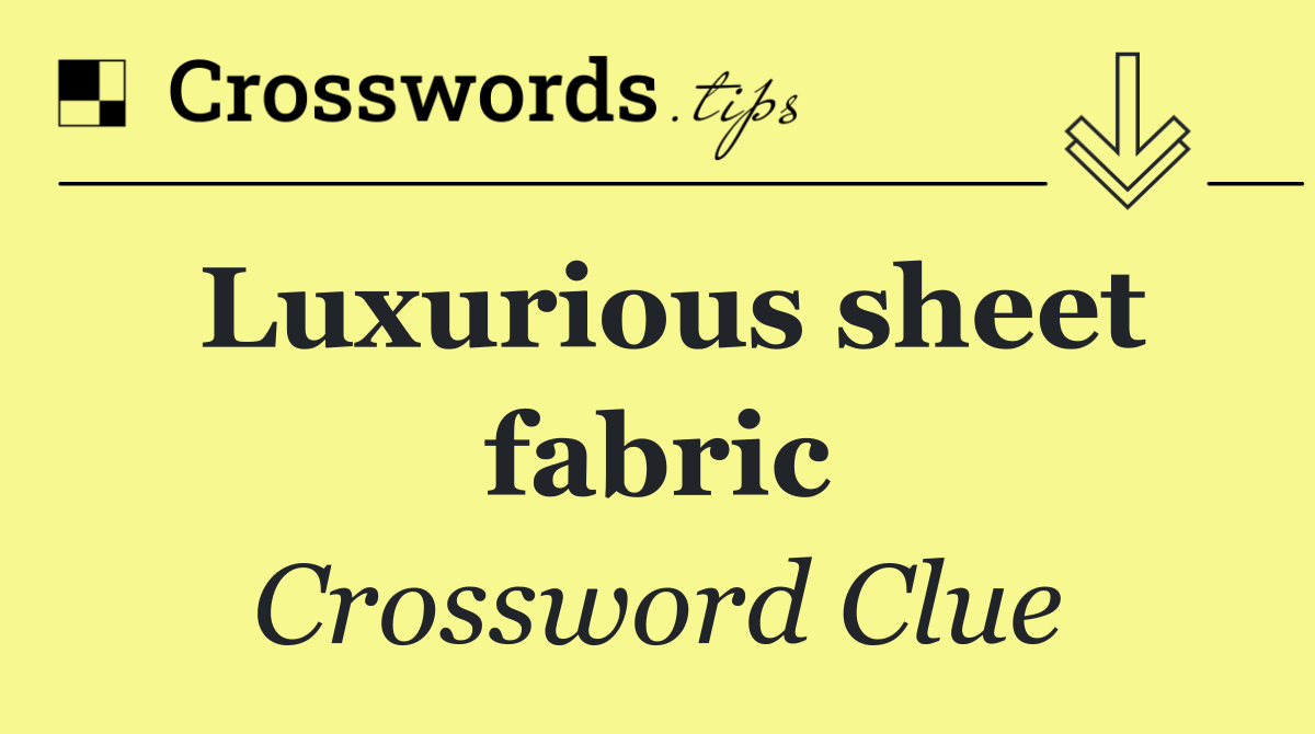 Luxurious sheet fabric