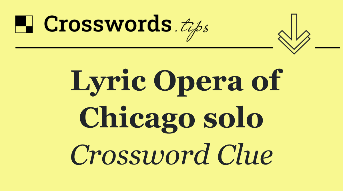 Lyric Opera of Chicago solo