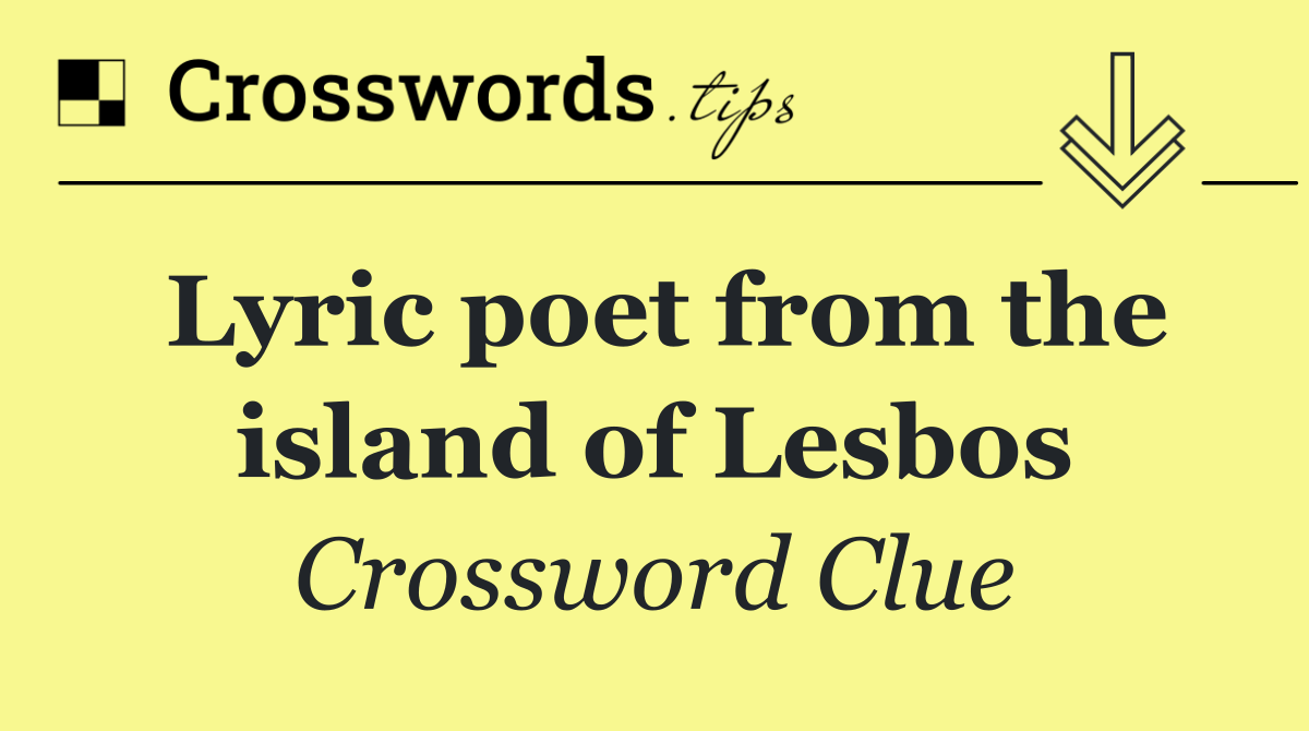 Lyric poet from the island of Lesbos