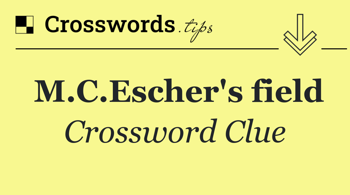 M.C.Escher's field