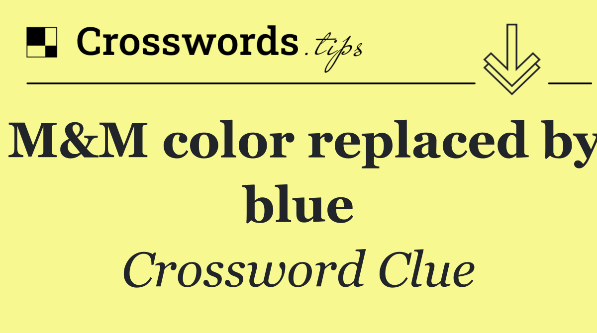 M&M color replaced by blue