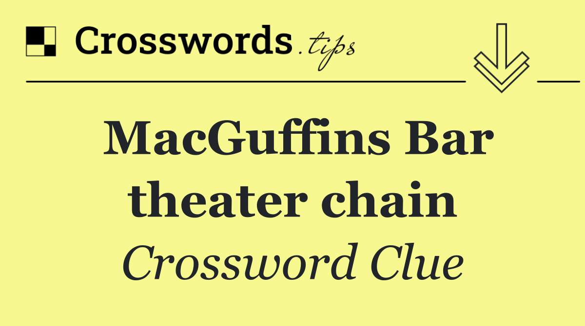 MacGuffins Bar theater chain