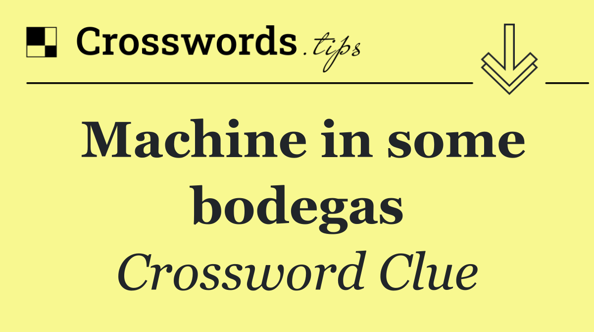 Machine in some bodegas