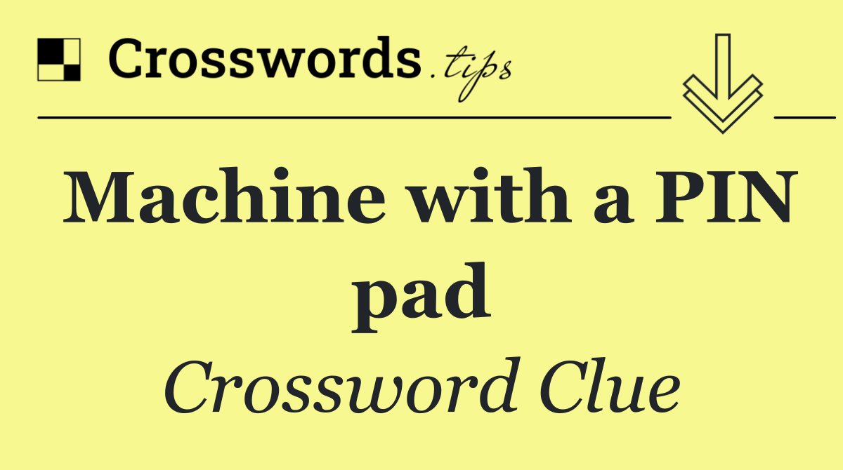 Machine with a PIN pad