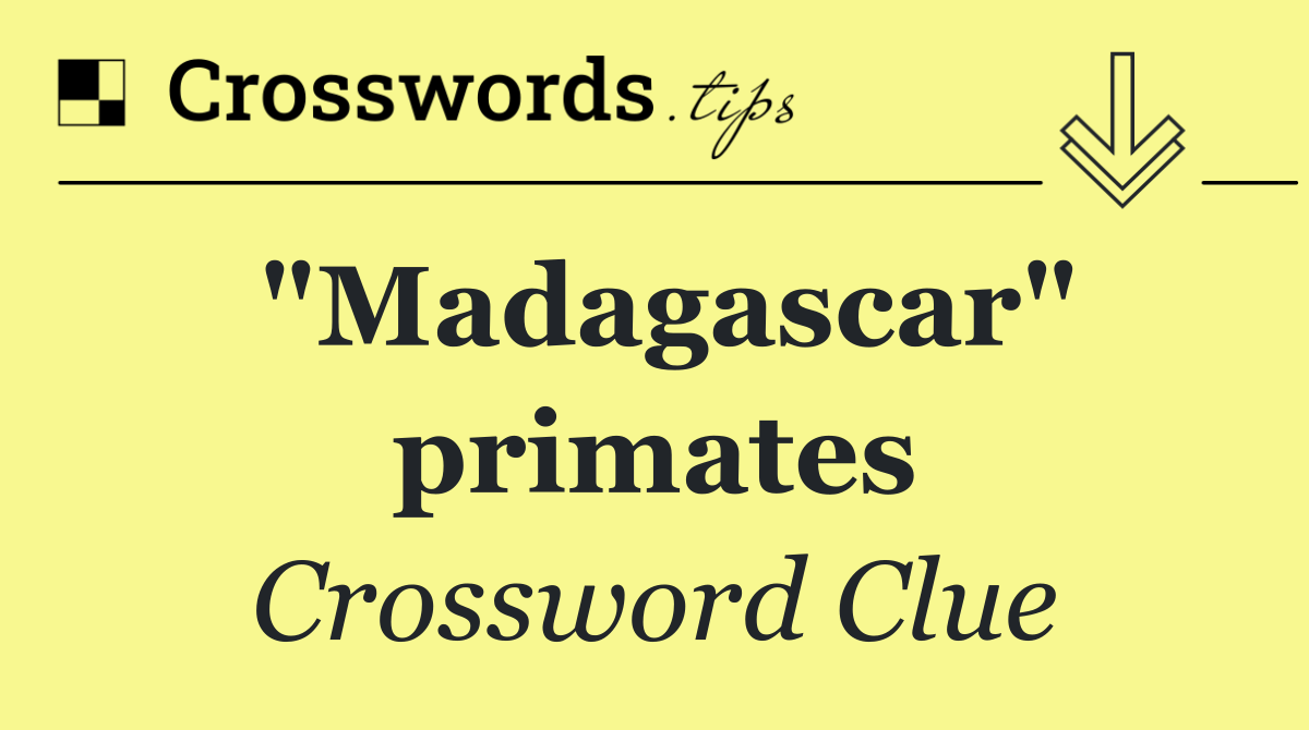 "Madagascar" primates