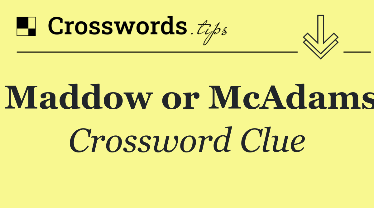 Maddow or McAdams