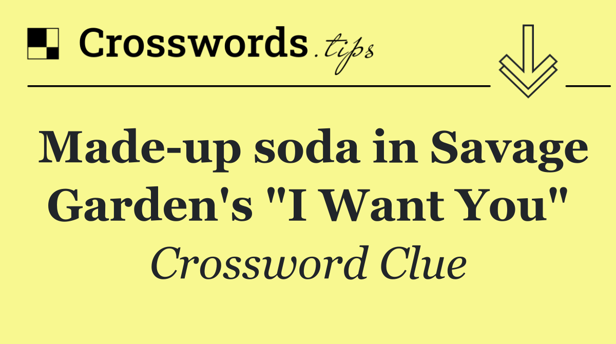 Made up soda in Savage Garden's "I Want You"