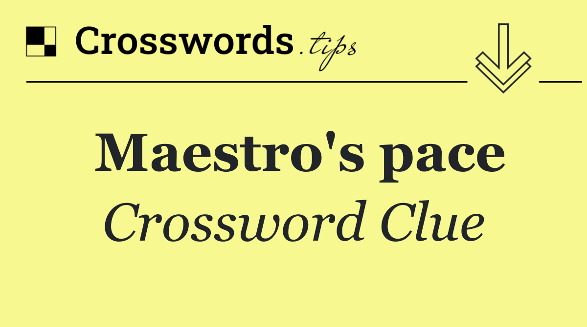 Maestro's pace