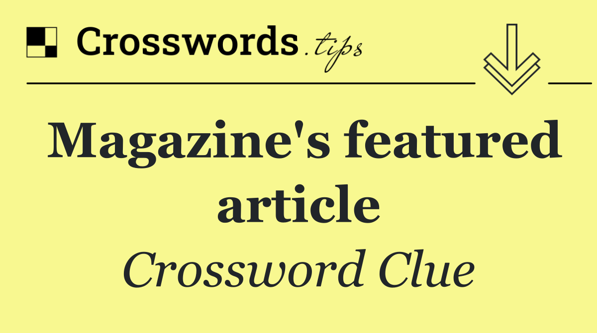Magazine's featured article