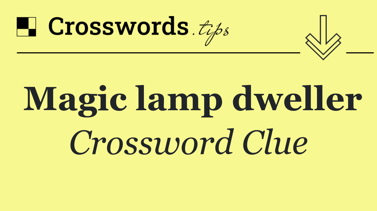 Magic lamp dweller
