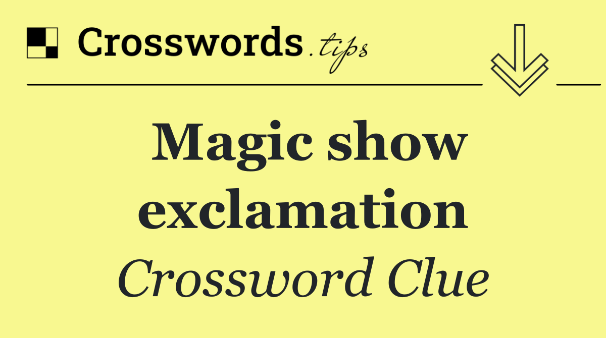 Magic show exclamation