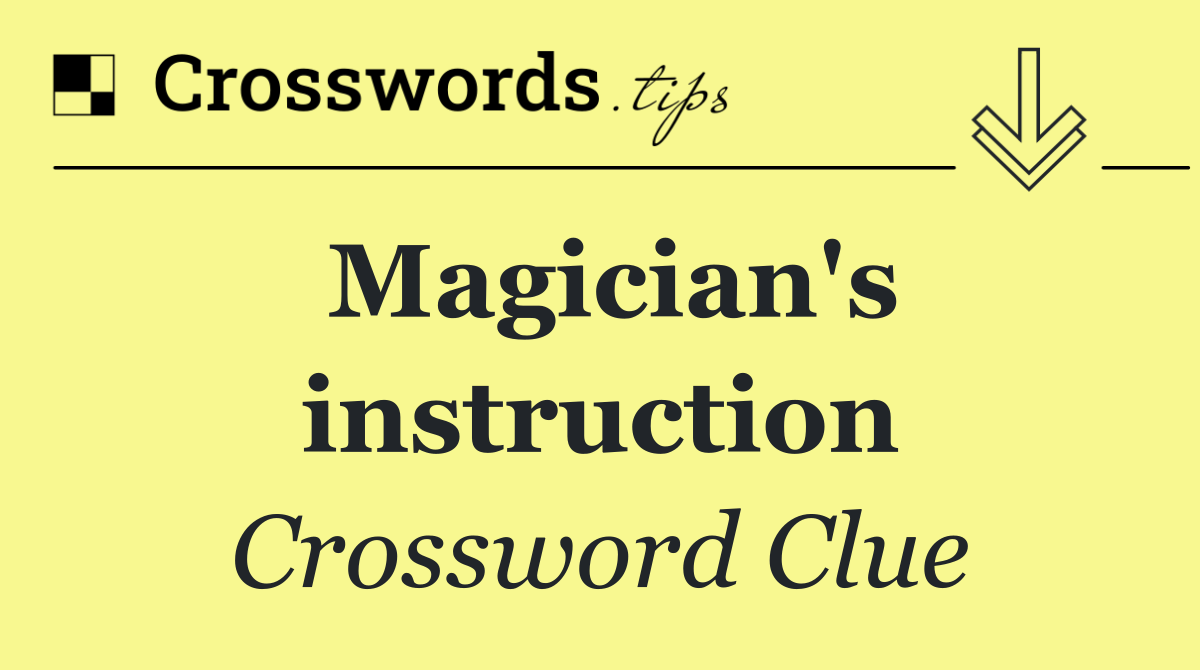 Magician's instruction
